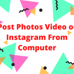How To Post Photos Video on Instagram From Computer (2025)