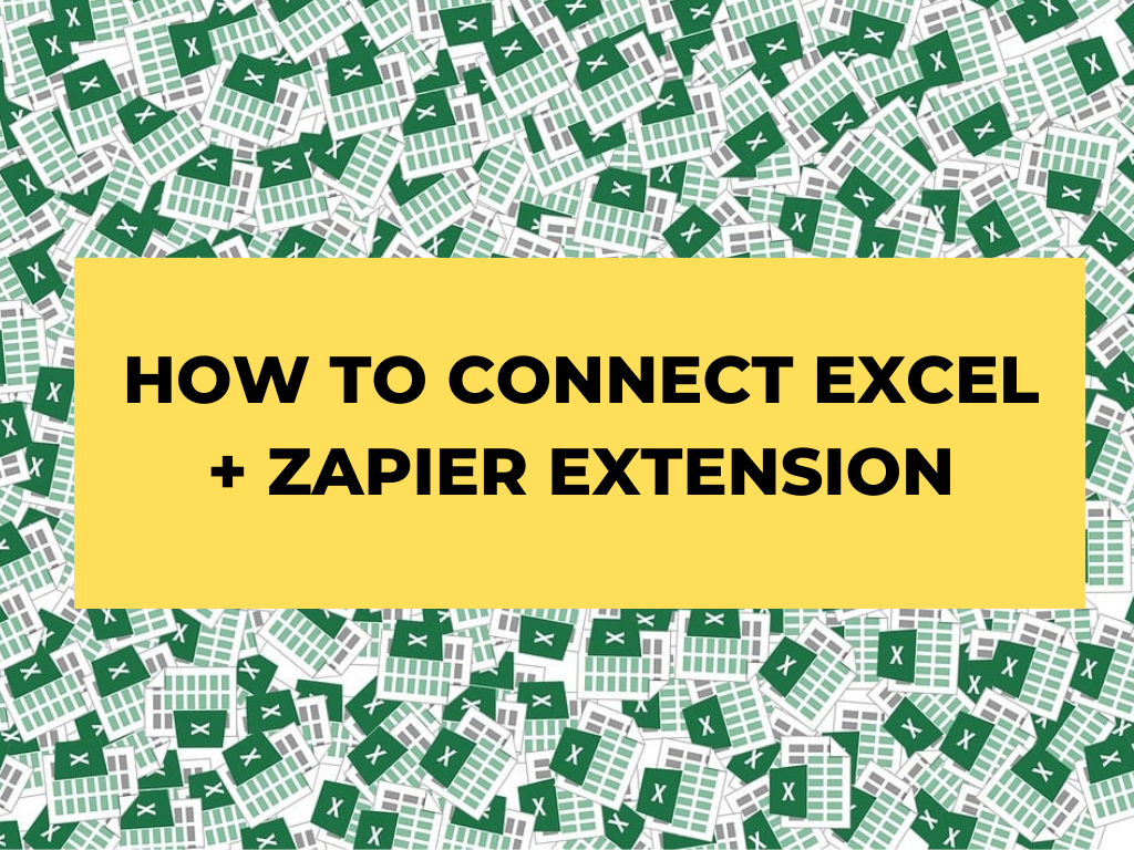 How to Connect Excel + Zapier Extension